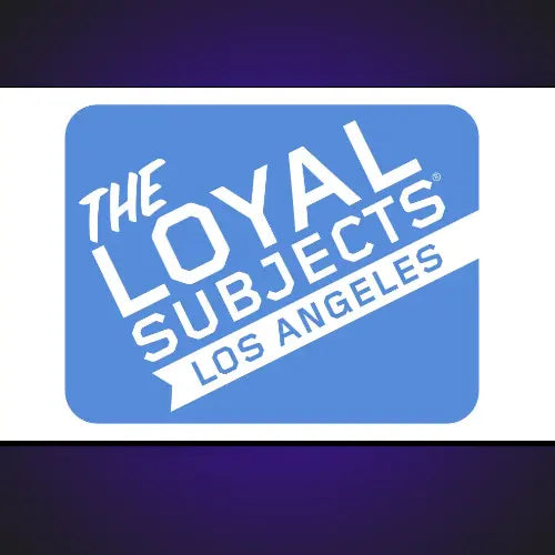 …The Loyal Subjects